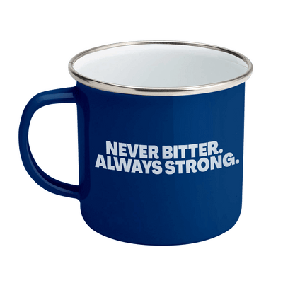 Never Bitter Always Strong Enamel Steel Mug 12 oz