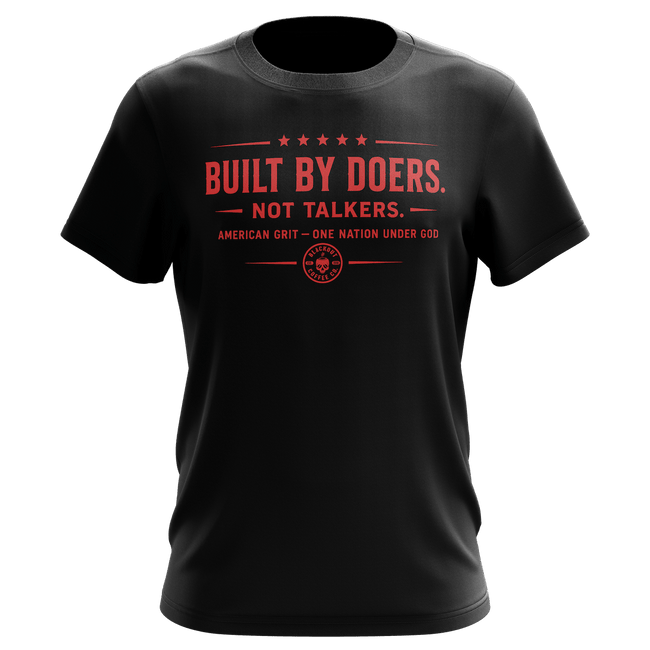 Built By Doers. Not Talkers. T-Shirt