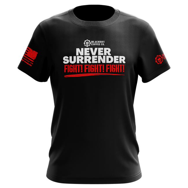 Never Surrender FIGHT Black T-Shirt