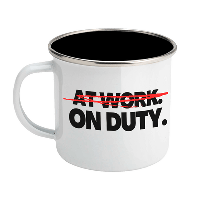 <del>At Work</del> ON DUTY Enamel Steel Mug 12 oz