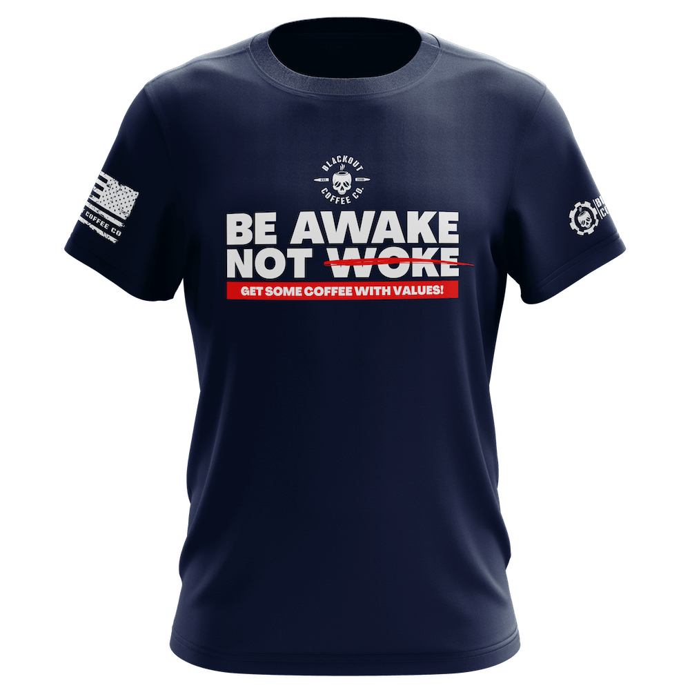 Be Awake Not Woke Navy Blue T-Shirt